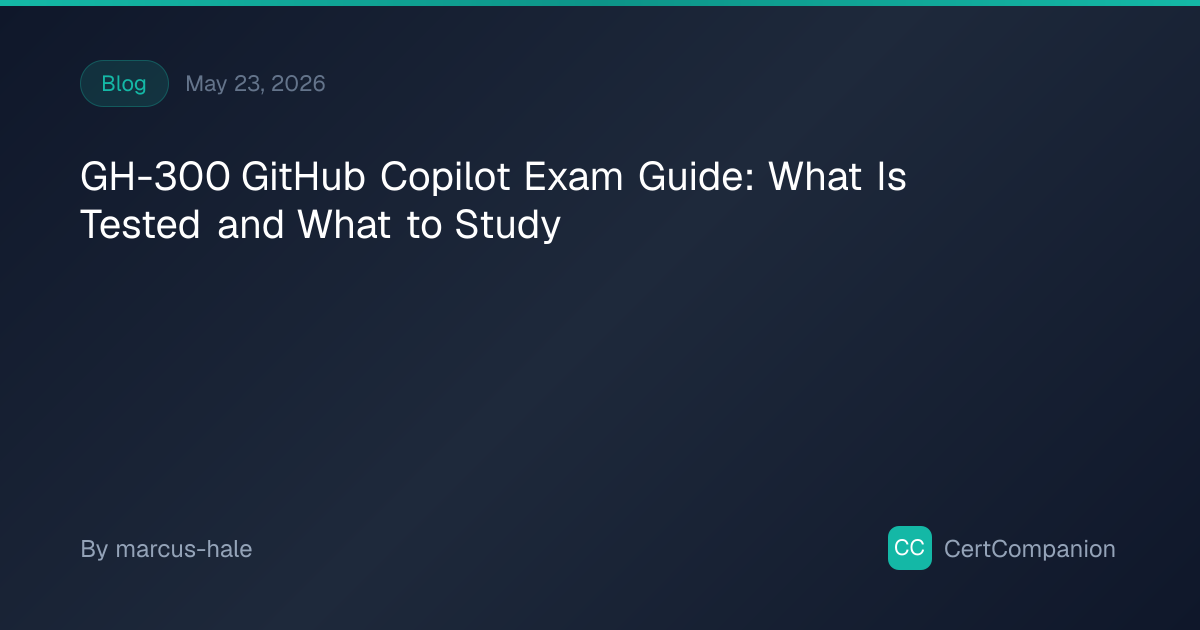 GH-300 Exam Guide: GitHub Copilot | CertCompanion